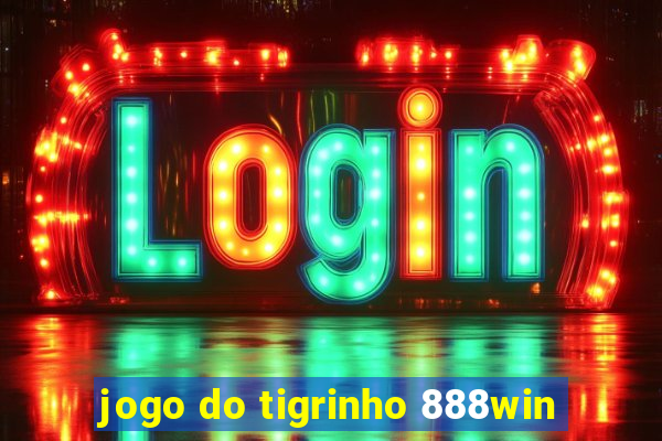 jogo do tigrinho 888win